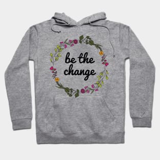 Be the change ✌️ Hoodie